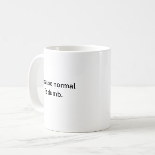 Mug Parce que la normale est une muqueuse factice (Devant gauche)