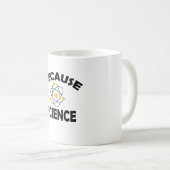 Mug Parce que la science (Devant droit)