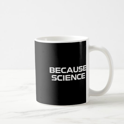 Mug Parce que Science Hommes Femmes Enfants Nature Pro (Droite)
