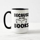 Mug Parce Que Tous Les Livres (Gauche)
