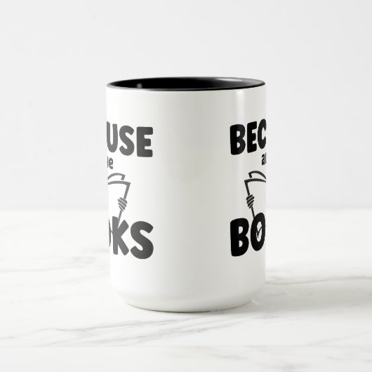 Mug Parce Que Tous Les Livres (Centre)