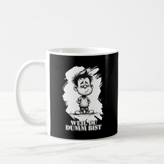 Mug Parce que tu es bête – Motif de déclaration ironiq (Gauche)