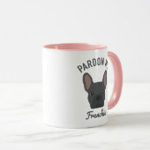Mug Pardon de mon Frenchie | Bleu Bleu Français Bulldo (Devant droit)