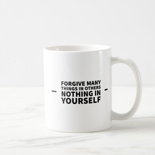 Mug Pardonner Beaucoup De Choses Chez Les Autres Rien (Droite)