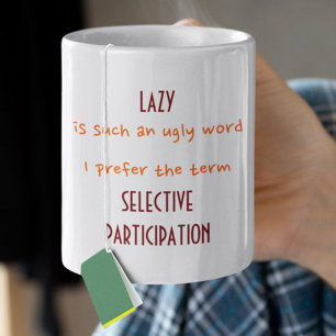 Mug Paresseux Est Un Mot Laid Je Préfère Le Terme Drôl