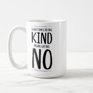 Mug Parfois Être Gentil Signifie Dire Non