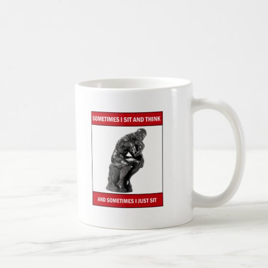 Mug Parfois je m'assieds et pense et parfois je (Droite)