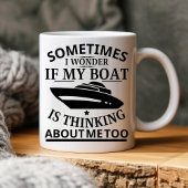 Mug Parfois Je Me Demande Si Mon Bateau Pense À Moi