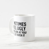 Mug Parfois je me sens laid (Devant gauche)