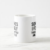 Mug Parfois je me sens laid (Centre)