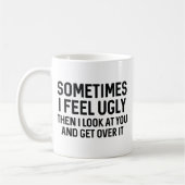 Mug Parfois je me sens laid (Gauche)