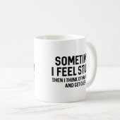 Mug Parfois Je Me Sens Stupide (Devant droit)