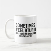 Mug Parfois Je Me Sens Stupide (Gauche)