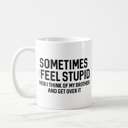 Mug Parfois Je Me Sens Stupide (Gauche)