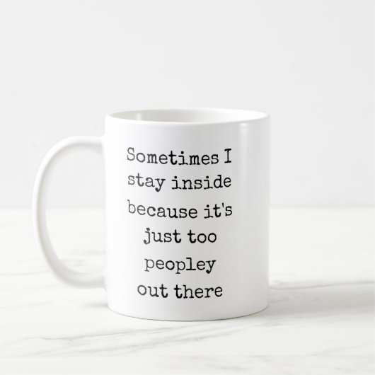 Mug Parfois je reste à l'intérieur parce que c'est jus (Gauche)