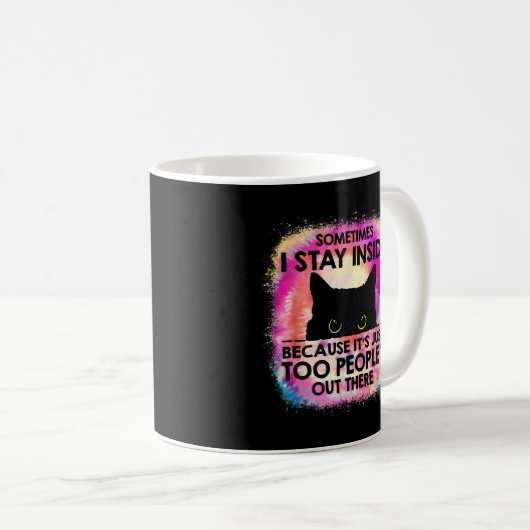 Mug Parfois Je Reste À L'Intérieur Parce Qu'Il Y A Tro (Devant droit)