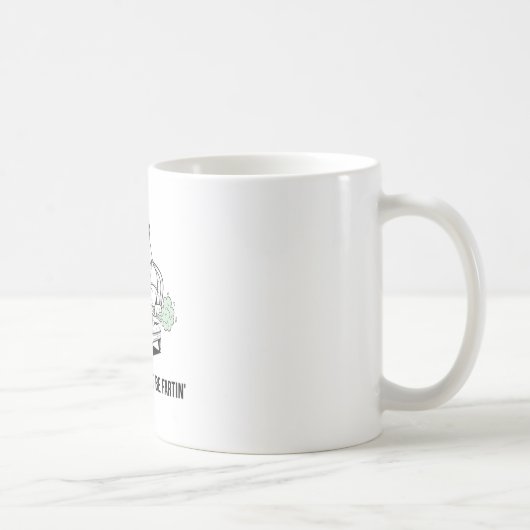 Mug Parfois, je suis juste en train de péter Tee drôle (Droite)