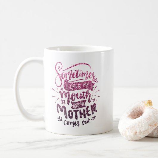 MUG PARFOIS J'OUVRE MA BOUCHE ET MA MÈRE SORT (Avec donut)