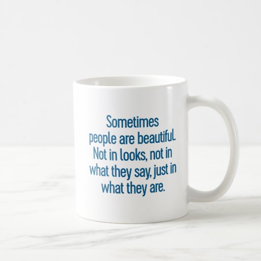 Mug Parfois Les Gens Sont Beaux... (Droite)