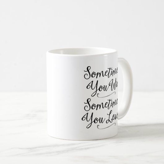 Mug Parfois vous vous gagnez parfois apprenez (Devant droit)