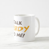 Mug Parle-moi nerdy ! (Devant droit)