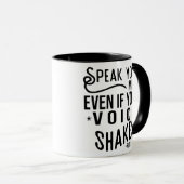Mug Parle ton, même si ta voix tremble (Devant droit)