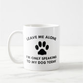 Mug Parler seulement à mon chien (Gauche)