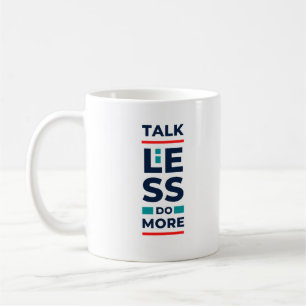 Mug Parlez moins Faites plus
