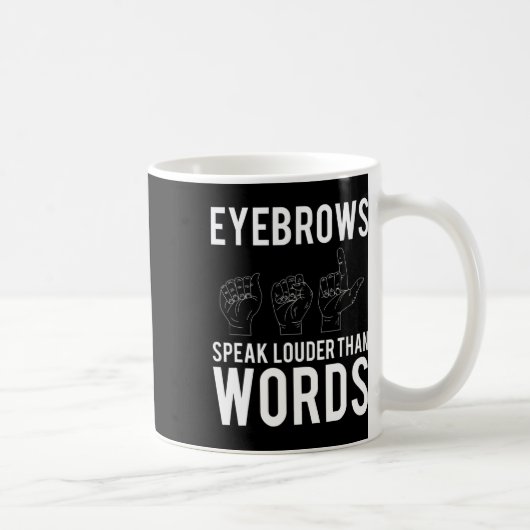 Mug Parlez Plus Haut Que Les Mots Sourds-muets (Droite)