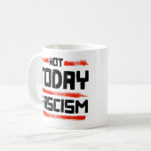 MUG PAS AUJOURD'HUI FASCISME (Devant gauche)