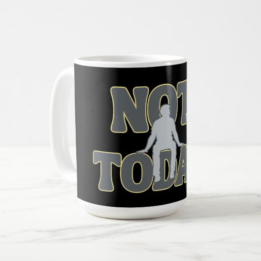 Mug PAS AUJOURD'HUI – Humour sombre et drôle du Fauche (Devant gauche)