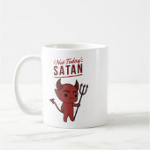 Mug Pas aujourd'hui, Satan (Gauche)