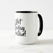 Mug "Pas Aujourd'Hui Satan" (Devant droit)