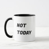 Mug "PAS AUJOURD'HUI" Typographie Simple,Citation drôl (Gauche)