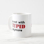 Mug Pas Avec Stupide (Devant gauche)