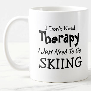 Mug Pas besoin de thérapie Aller skier Anniversaire No