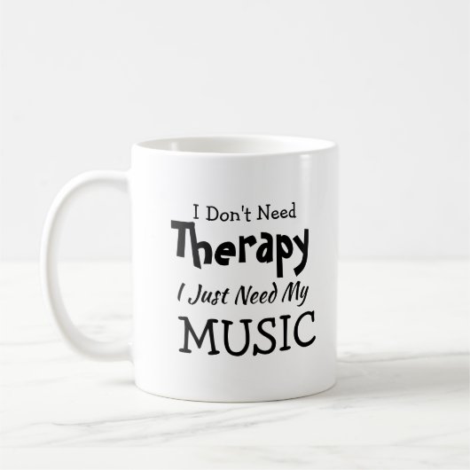 Mug Pas besoin de thérapie juste besoin de musique Ann (Gauche)