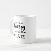 Mug Pas besoin de thérapie juste plus de chèvres Anniv (Devant gauche)