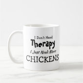 Mug Pas besoin de thérapie juste plus de poulets Anniv (Gauche)