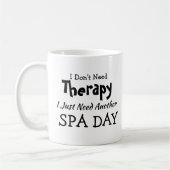 Mug Pas besoin de thérapie juste un autre jour Spa Ann (Gauche)