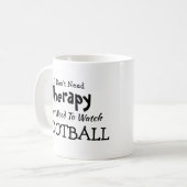 Mug Pas besoin de thérapie, regardez le football (Devant gauche)