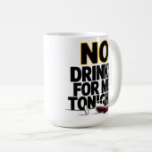 MUG PAS DE BOISSONS POUR MOI CE SOIR (Devant droit)