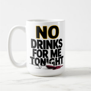 MUG PAS DE BOISSONS POUR MOI CE SOIR