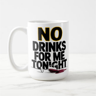 MUG PAS DE BOISSONS POUR MOI CE SOIR