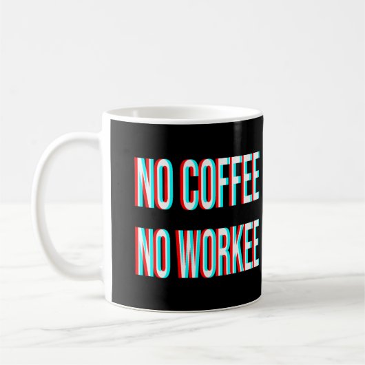 Mug Pas de café ni de travail (Gauche)