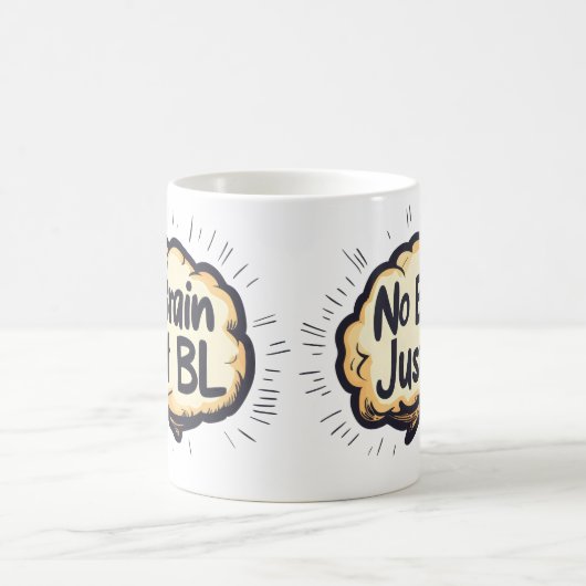 Mug Pas de cerveau juste BL Drôle Slogan (Centre)