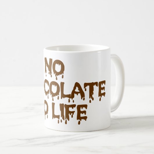 MUG PAS DE CHOCOLAT PAS DE VIE (Devant droit)