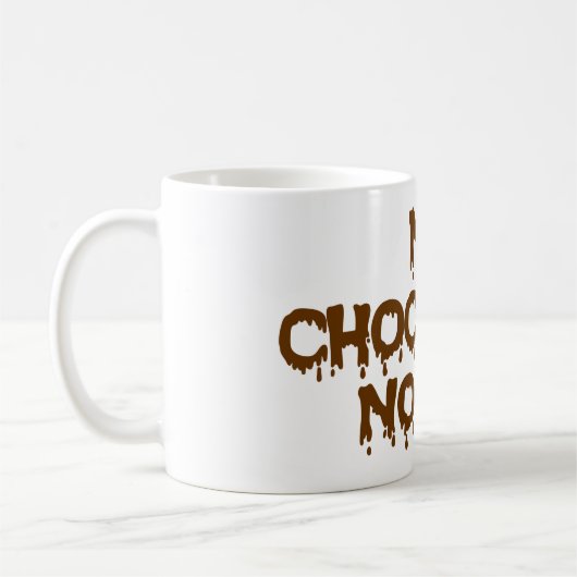 MUG PAS DE CHOCOLAT PAS DE VIE (Gauche)