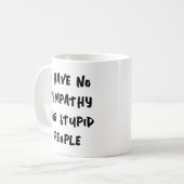 Mug Pas de compassion pour les gens stupides (Devant gauche)