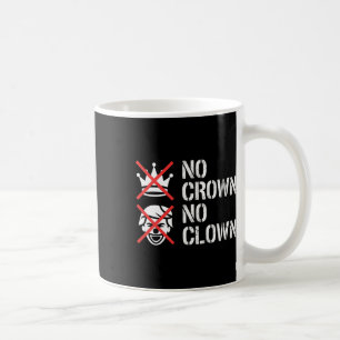 Mug Pas de couronne, pas de clown Résister au projet d